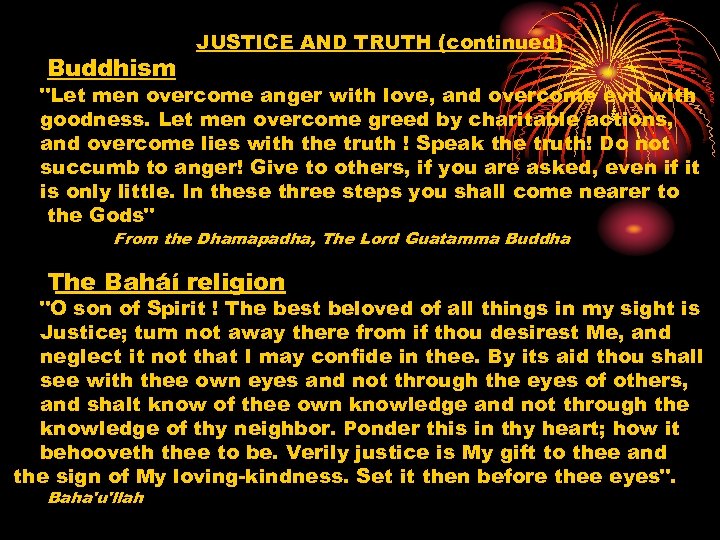 Buddhism JUSTICE AND TRUTH (continued) 