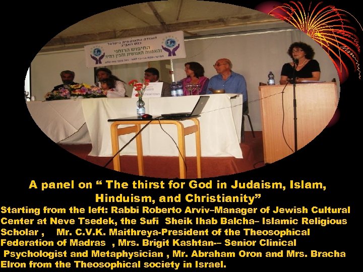 A panel on “ The thirst for God in Judaism, Islam, Hinduism, and Christianity”