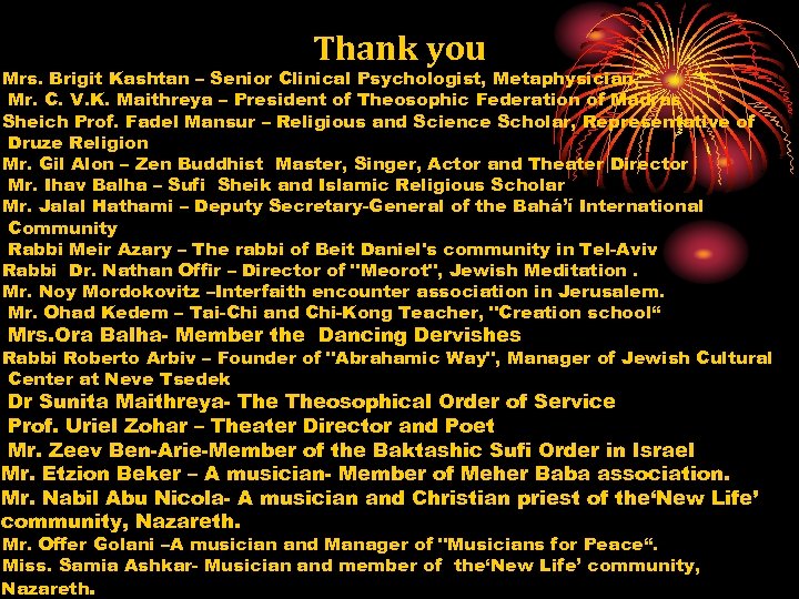 Thank you Mrs. Brigit Kashtan – Senior Clinical Psychologist, Metaphysician, Mr. C. V. K.