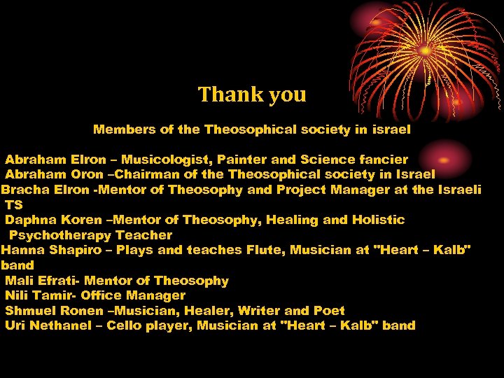 Thank you Members of the Theosophical society in israel Abraham Elron – Musicologist, Painter