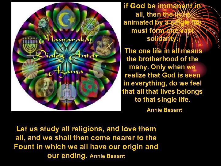 if God be immanent in all, then the lives animated by a single life