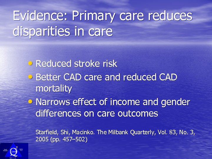 Evidence: Primary care reduces disparities in care • Reduced stroke risk • Better CAD