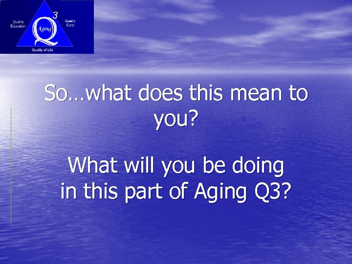 So…what does this mean to you? What will you be doing in this part