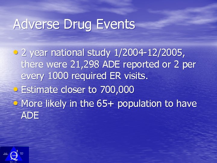 Adverse Drug Events • 2 year national study 1/2004 -12/2005, there were 21, 298