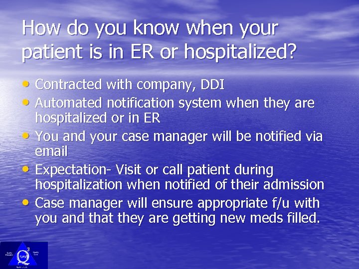 How do you know when your patient is in ER or hospitalized? • Contracted