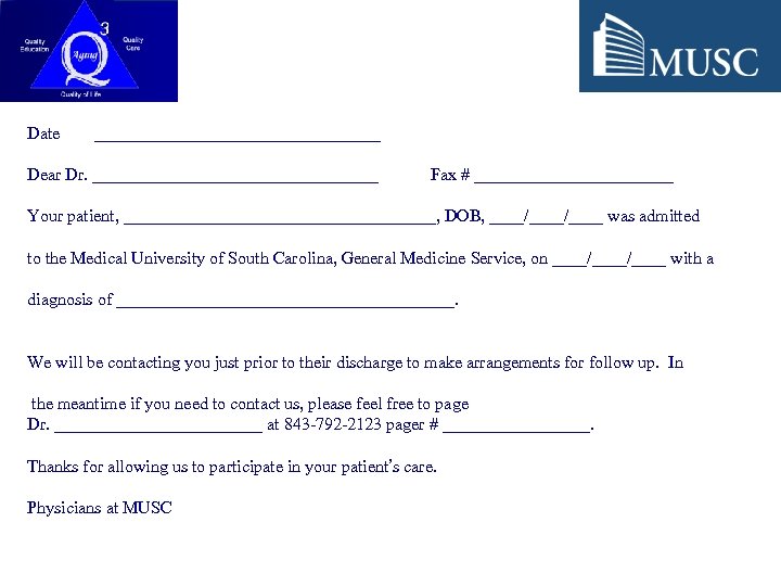 Date _________________ Dear Dr. _________________ Fax # ____________ Your patient, __________________, DOB, ____/____ was