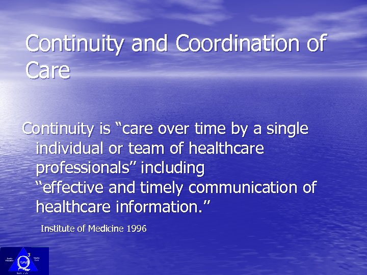 Continuity and Coordination of Care Continuity is ‘‘care over time by a single individual