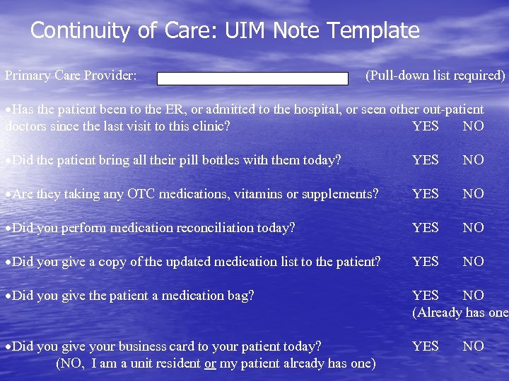 Continuity of Care: UIM Note Template Primary Care Provider: (Pull-down list required) Has the