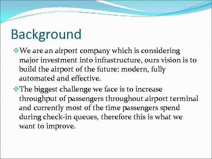 Background v. We are an airport company which is considering major investment into infrastructure,