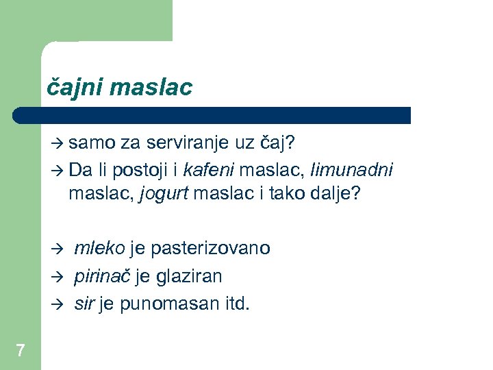 čajni maslac samo za serviranje uz čaj? Da li postoji i kafeni maslac, limunadni