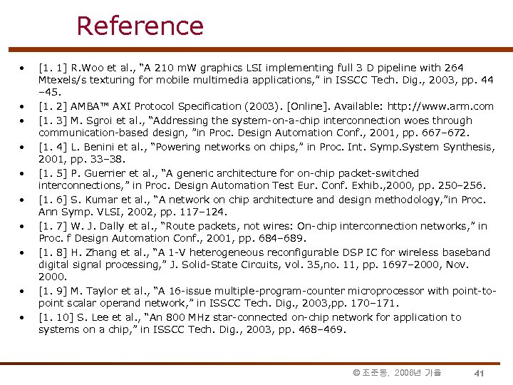 Reference • • • [1. 1] R. Woo et al. , “A 210 m.