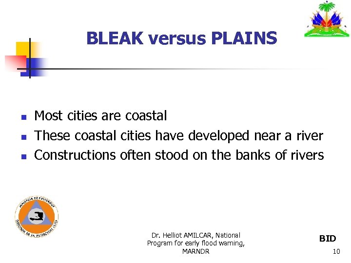BLEAK versus PLAINS n n n Most cities are coastal These coastal cities have