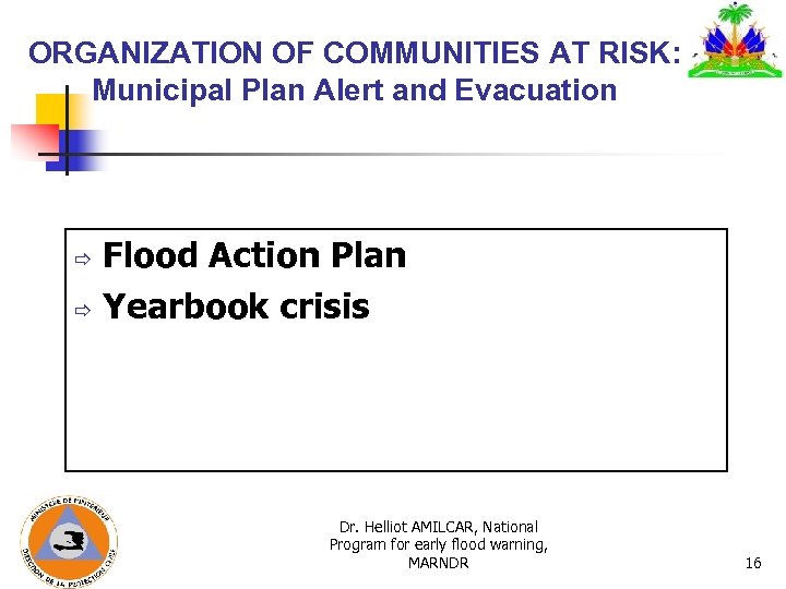ORGANIZATION OF COMMUNITIES AT RISK: Municipal Plan Alert and Evacuation Flood Action Plan ð