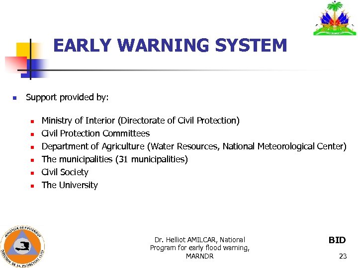 EARLY WARNING SYSTEM n Support provided by: n n n Ministry of Interior (Directorate