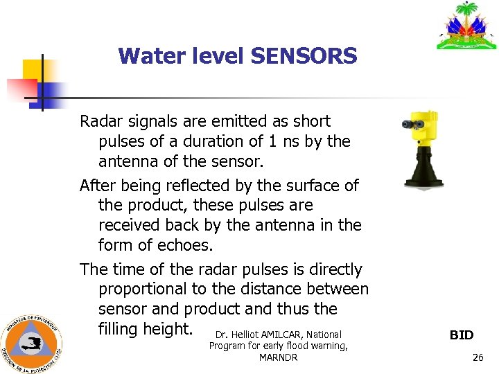 Water level SENSORS Radar signals are emitted as short pulses of a duration of