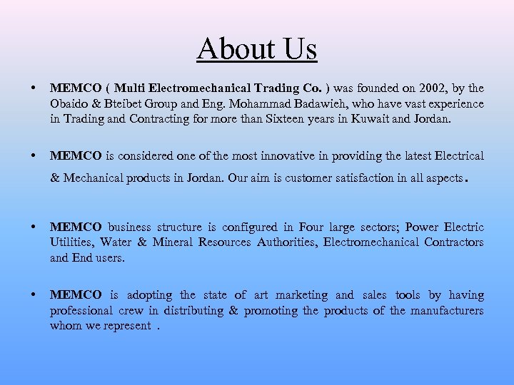 About Us • MEMCO ( Multi Electromechanical Trading Co. ) was founded on 2002,