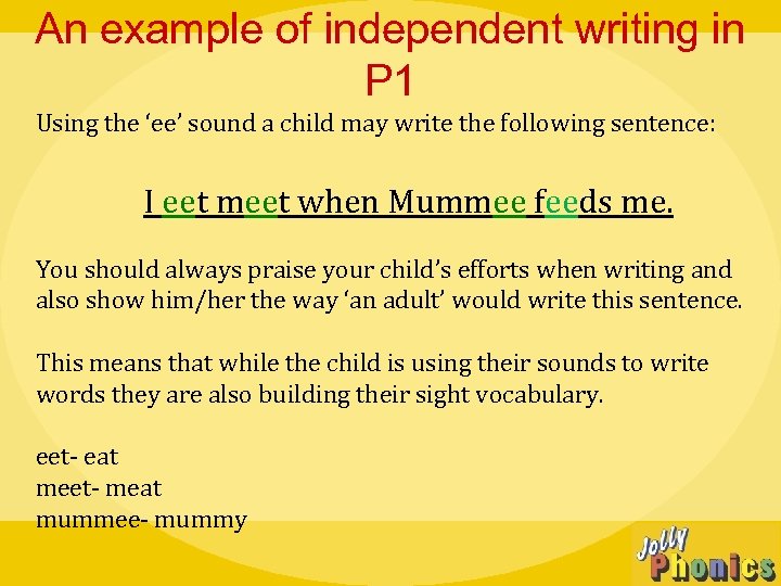 An example of independent writing in P 1 Using the ‘ee’ sound a child