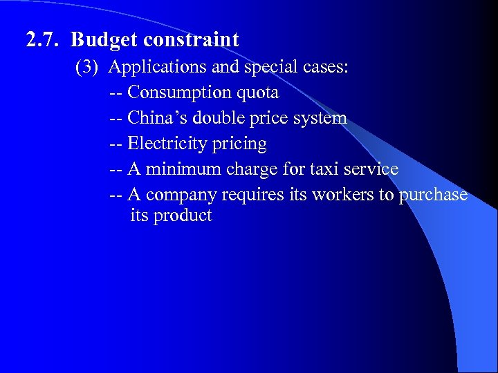 2. 7. Budget constraint (3) Applications and special cases: -- Consumption quota -- China’s