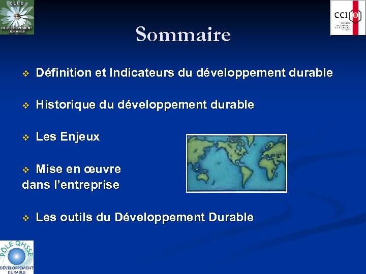 Sommaire v Définition et Indicateurs du développement durable v Historique du développement durable v