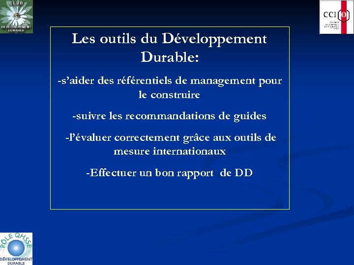 Les outils du Développement Durable: -s’aider des référentiels de management pour le construire -suivre