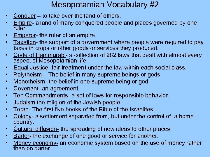 Mesopotamian Vocabulary #2 • Conquer – to take over the land of others. •