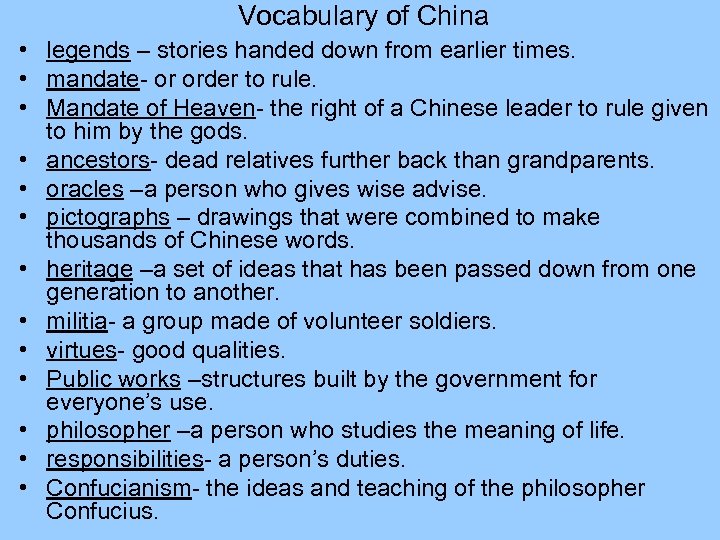 Vocabulary of China • legends – stories handed down from earlier times. • mandate-