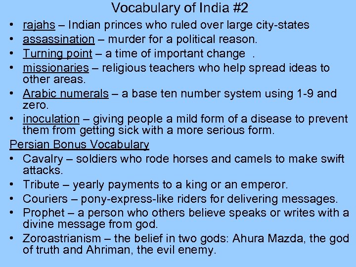 Vocabulary of India #2 • • rajahs – Indian princes who ruled over large