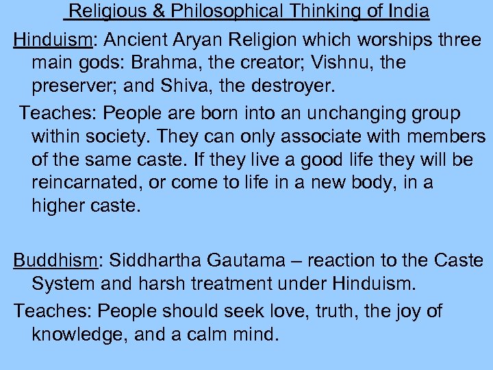 Religious & Philosophical Thinking of India Hinduism: Ancient Aryan Religion which worships three main