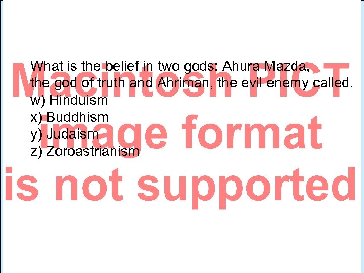 Bonus Question 5 Points What is the belief in two gods: Ahura Mazda, the