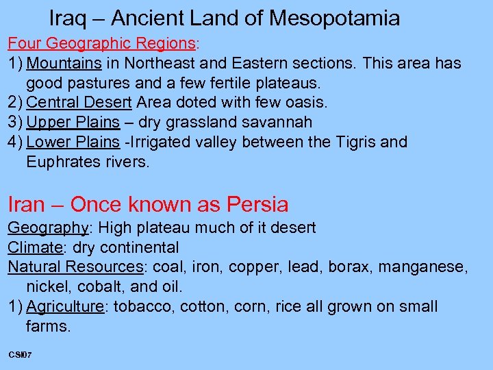 Iraq – Ancient Land of Mesopotamia Four Geographic Regions: 1) Mountains in Northeast and