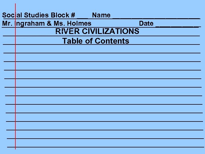 Social Studies Block # ___ Name ____________ Mr. Ingraham & Ms. Holmes Date ______