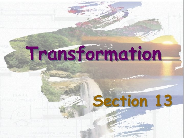 Transformation Section 13 
