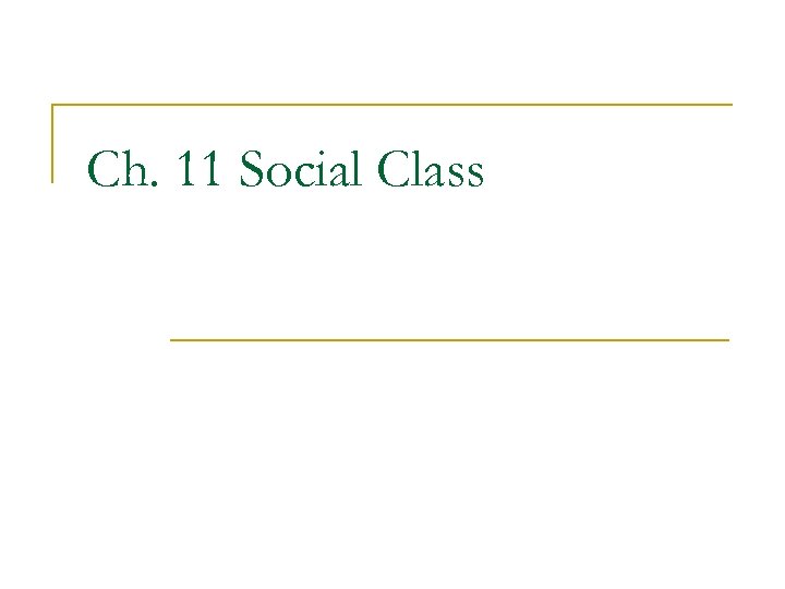 Ch. 11 Social Class 