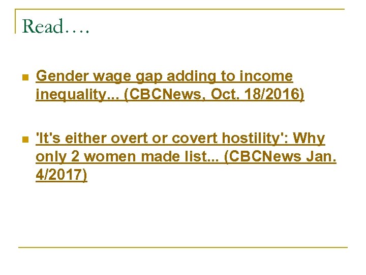 Read…. n Gender wage gap adding to income inequality. . . (CBCNews, Oct. 18/2016)