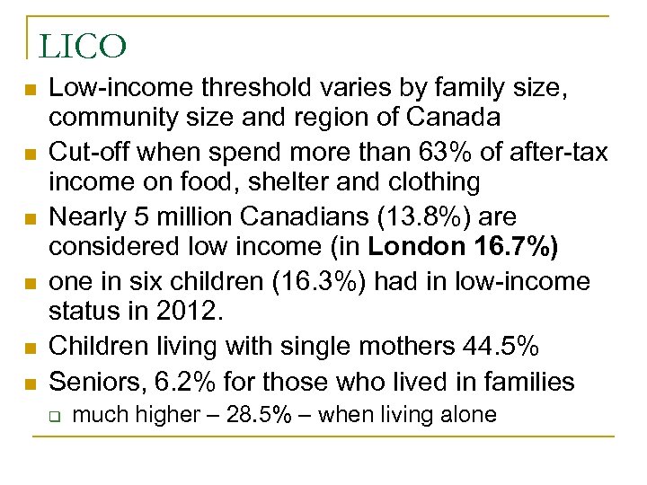 LICO n n n Low-income threshold varies by family size, community size and region