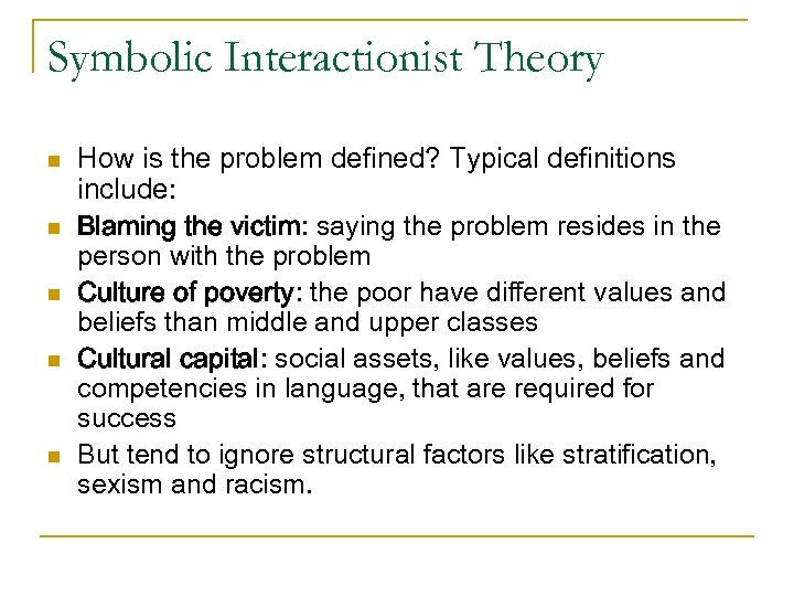 Symbolic Interactionist Theory n n n How is the problem defined? Typical definitions include: