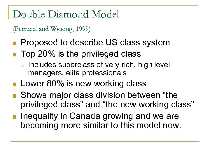 Double Diamond Model (Perrucci and Wysong, 1999) n n Proposed to describe US class