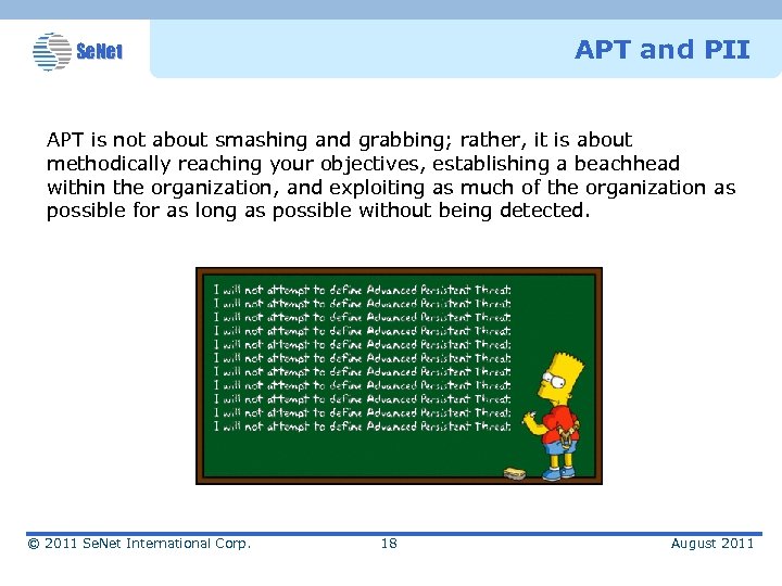 APT and PII Se. Net APT is not about smashing and grabbing; rather, it