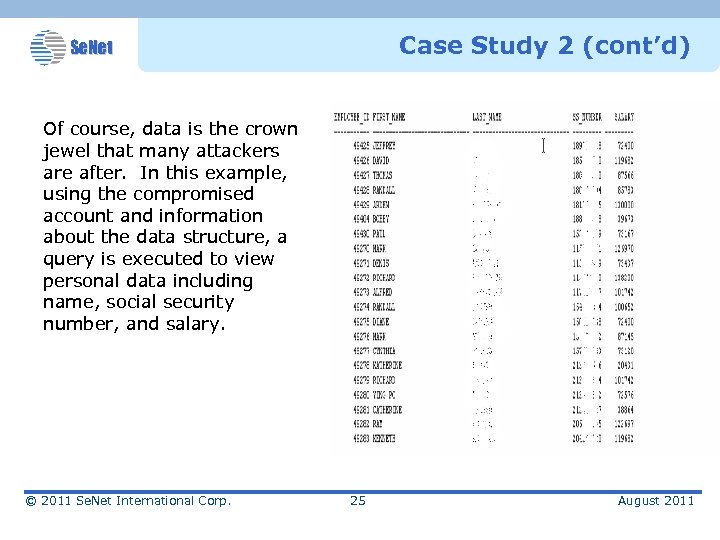 Case Study 2 (cont’d) Se. Net Of course, data is the crown jewel that