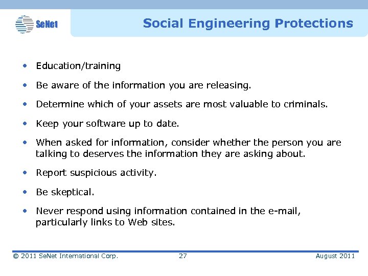Se. Net Social Engineering Protections • Education/training • Be aware of the information you