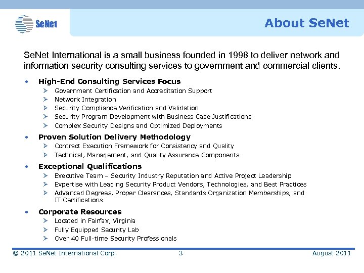 About Se. Net International is a small business founded in 1998 to deliver network