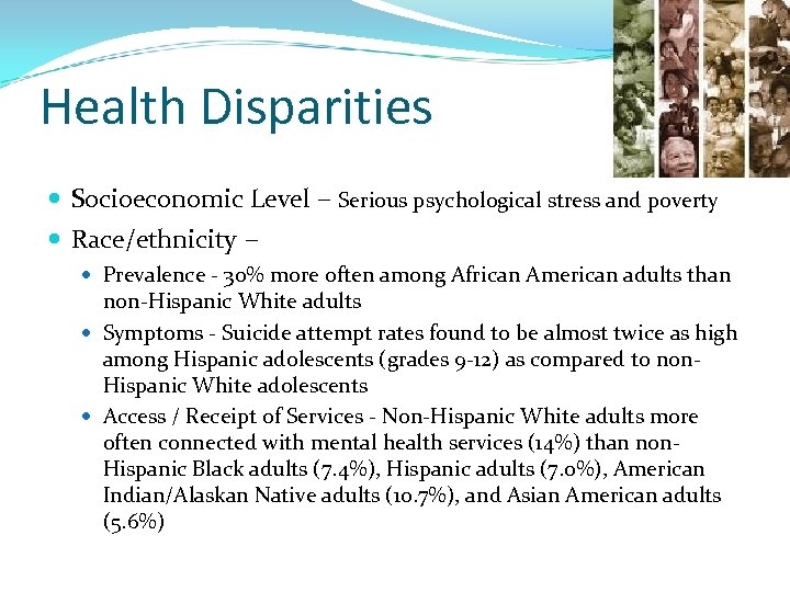 Health Disparities Socioeconomic Level – Serious psychological stress and poverty Race/ethnicity – Prevalence -