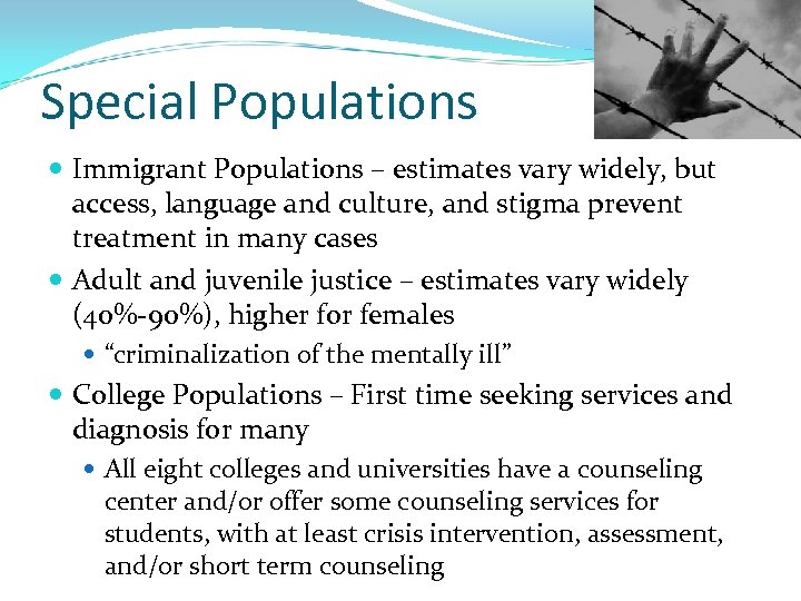 Special Populations Immigrant Populations – estimates vary widely, but access, language and culture, and