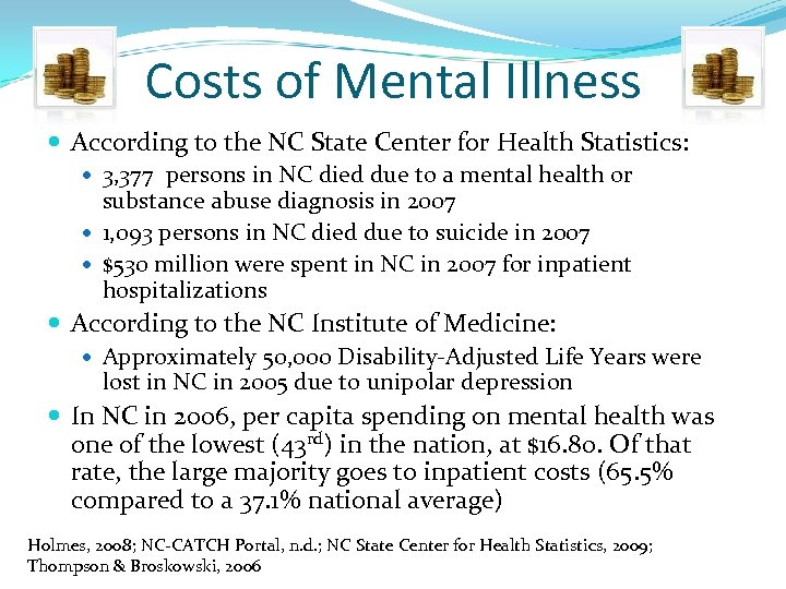 Costs of Mental Illness According to the NC State Center for Health Statistics: 3,