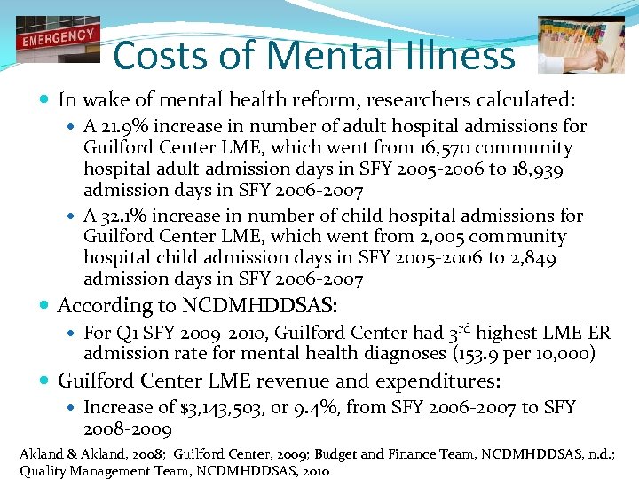 Costs of Mental Illness In wake of mental health reform, researchers calculated: A 21.