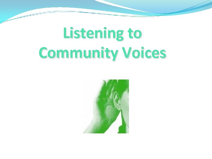 Listening to Community Voices 