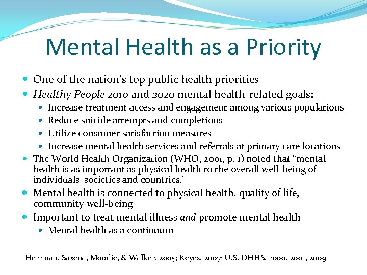 Mental Health as a Priority One of the nation’s top public health priorities Healthy