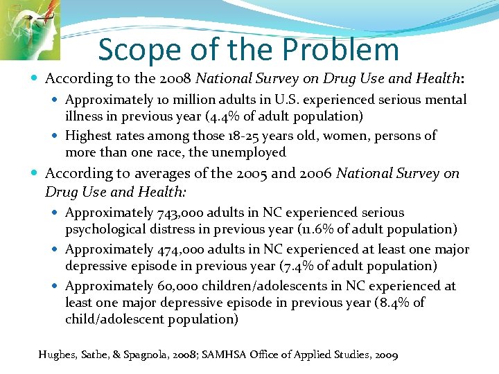 Scope of the Problem According to the 2008 National Survey on Drug Use and