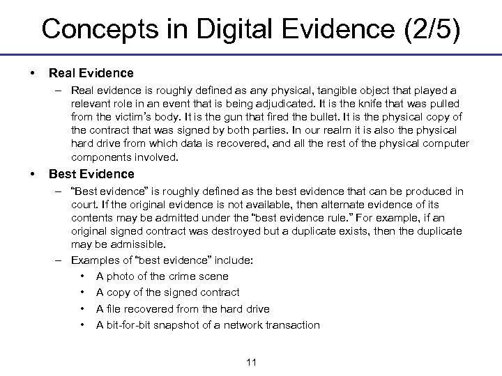 Concepts in Digital Evidence (2/5) • Real Evidence – Real evidence is roughly defined