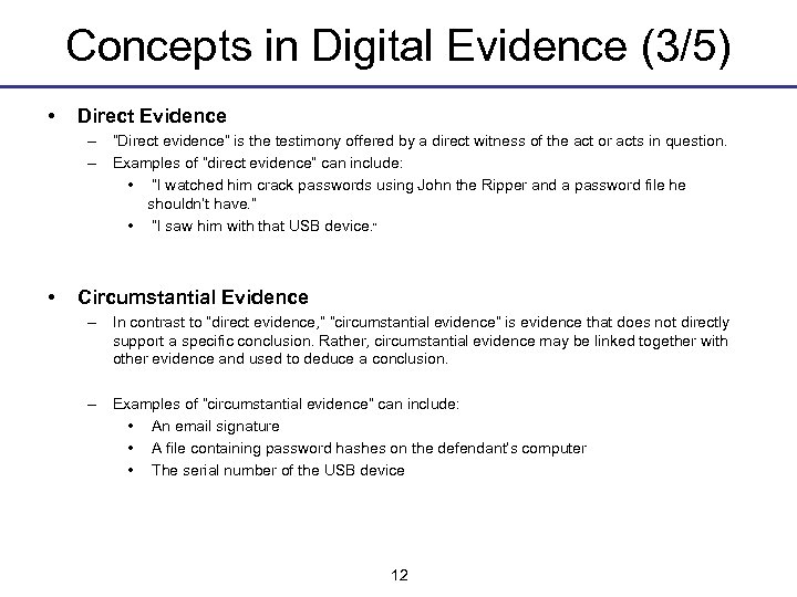 Concepts in Digital Evidence (3/5) • Direct Evidence – “Direct evidence” is the testimony
